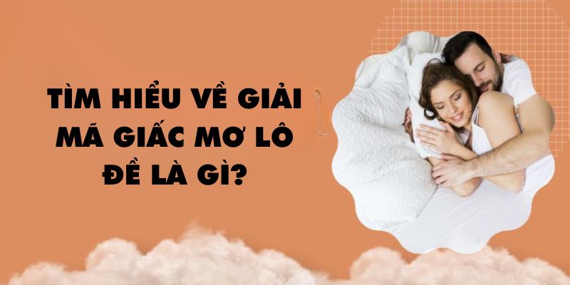 Giải mã giấc mơ lô đề là gì?