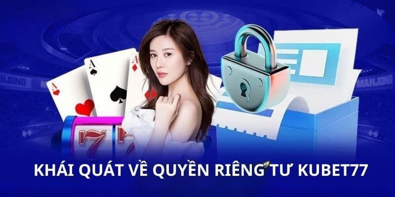 Quyền riêng tư được đặt lên hàng đầu tại nhà cái