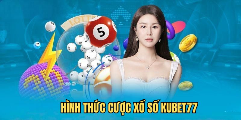 Top những hình thức cược xổ số bạn nên thử